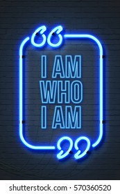 I Am Who I Am - Vintage Neon Florescent Motivational Poster. 3D Rendering