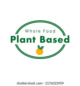 Whole Food Plant Based Logo With Orange. Label.