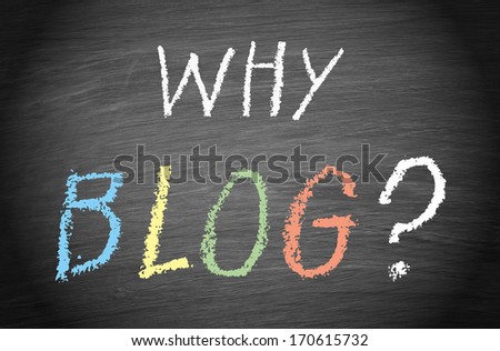 Why Blog ?
