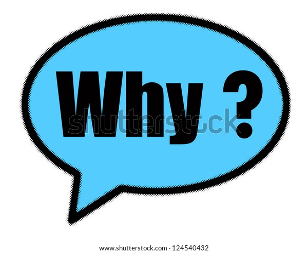 Why Sign Blue Speech Bubble Stock Illustration 124540432 | Shutterstock