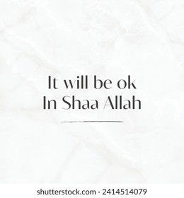 It will be ok in shaa Allah quote inspirational quotes motivational motivation white paper textured tecture background cracks serif thin bold typography إن شاء الله islam islamic white light black - Powered by Shutterstock