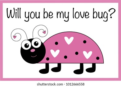 Will You Be My Love Bug Valentine