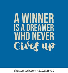 A Winner Is A Dreamer Who Never Gives Up. Inspiration, Success And Motivational Quotes. Gym. Home. Office Wall Frame. Wallpaper