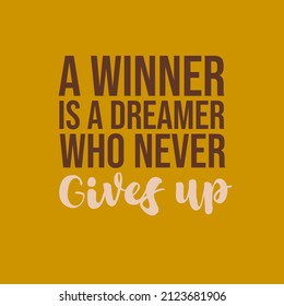 A Winner Is A Dreamer Who Never Gives Up. Inspiration, Success and Motivational Quotes. gym. home. office Wall frame. Wallpaper. T-shirt design. Book cover,  - Powered by Shutterstock