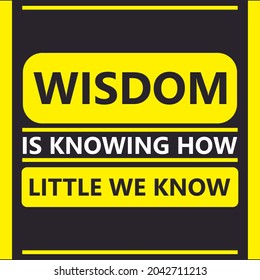 Wisdom is knowing how little we know-inspirational motivational quote-Motivational quote-Vintage style-Oscar, Wilde - Powered by Shutterstock