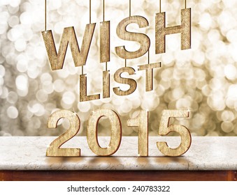 Wish List 2015 Wood Texture On Marble Table With Sparkling Bokeh Wall,holiday Concept