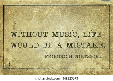 Without music, life would be a mistake - ancient German philosopher Friedrich Nietzsche quote printed on grunge vintage cardboard - Powered by Shutterstock