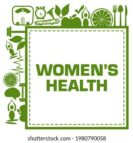 Womens Health Concept Image With Text And Related Symbols.