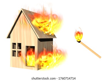 Wooden House Engulfed In Fire With Fire Match Stick Isolated On White Background. Home Fire Due To Improper Use Of Open Flames. Home Insurance Against Fire. 3d Illustration