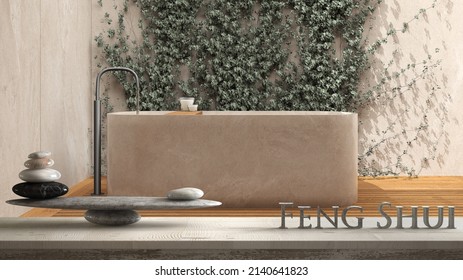 Wooden Vintage Table Shelf With Pebble Balance And 3d Letters Making The Word Feng Shui Over Minimalist Bathroom In Japanese Style, Bathtub, Garden, Ivy, Zen Concept Interior Design, 3d Illustration