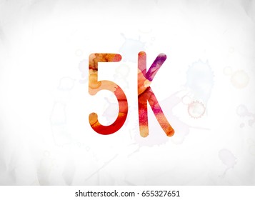 The word 5K concept and theme painted in colorful watercolors on a white paper background.