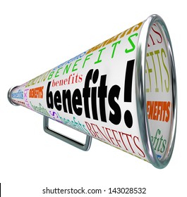 The Word Benefits On A Bullhorn Or Megaphone To Illustrate Features And Beneficial Qualities Of A Job, Compensation Plan Or Product