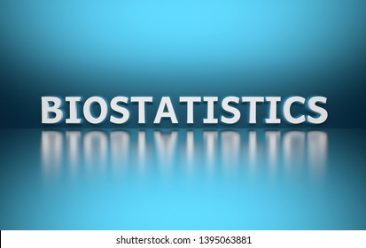 Word Biostatistics Written In Large Bold White Letters And Placed On Blue Background Over Reflective Surface. 3d Illustration.