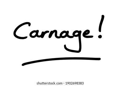 The Word Carnage! Handwritten On A White Background.