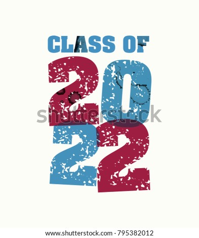 The word Class of 2022 concept printed in letterpress hand stamped colorful grunge paint and ink.