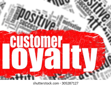 Word cloud customer loyalty image with hi-res rendered artwork that could be used for any graphic design.