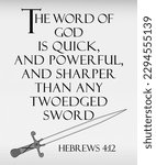 The Word of God is Quick and Powerful and Sharper than any Two Edged Sword, Bible Scripture Verse, King James Bible, KJV, hebrews 4:12
