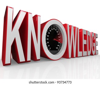 The Word Knowledge With A Speedometer In It Symbolizing The Fact That Learning And Gathering Information Is Power And Drives You To Success