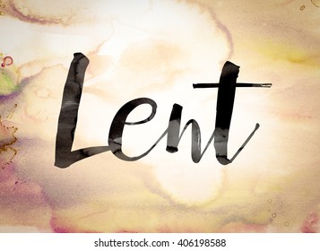 The word "Lent" written in black paint on a colorful watercolor washed background. - Powered by Shutterstock