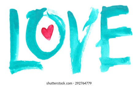 Word "Love" and a heart painted in turquoise watercolor on white isolated background