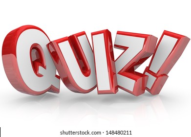 The word Quiz in red 3D letters to illustrate an exam, evaluation or assessment to measure your knowledge or expertise