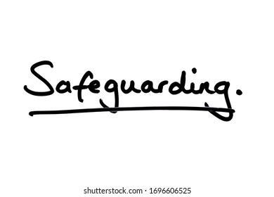 The Word Safeguarding Handwritten On A White Background.