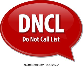 Word Speech Bubble Illustration Of Business Acronym Term DNCL Do Not Call List