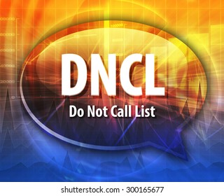 Word Speech Bubble Illustration Of Business Acronym Term DNCL Do Not Call List