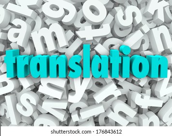 The Word Translation On A Background Of 3d Letters To Illustrate Translating, Decoding, Deciphering Or Interpreting The Meaning Of A Message In Another Language