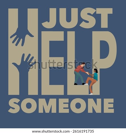 The words just help someone includes a man hellping a woman get up a step in a 3-d illustration about common courtesy.