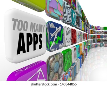 The Words Too Many Apps On A Tile In A Wall Full Of Software Application Icons Illustrating An Oversupply Or Disorganized Mess Of App Choices In A Digital Download Store Or Market