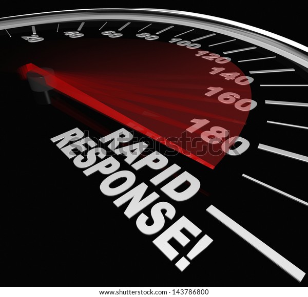 The words Rapid Response on a speedometer with\
needle racing to illustrate fast service and arrival of help and\
assistance in a\
crisis