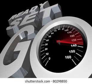 The Words Ready Set Go With A Speedometer With Racing Needle Illustrating The Increasing Speed And Fast Competition Of An Automotive Race Or Other Sporting Event