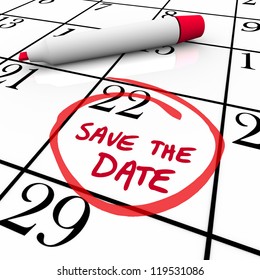 The Words Save The Date Written On A Big White Calendar To Remind You To Make And Keep An Important Appointment Or Attend A Major Event Or Function