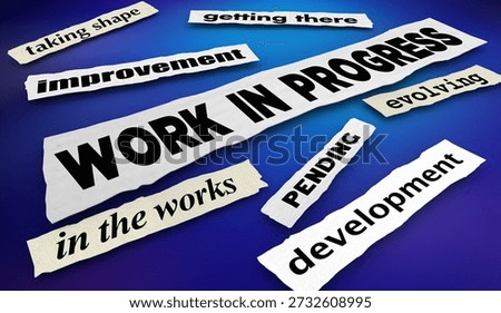 Work in Progress News Headlines Development Process Improvement Update 3d Illustration