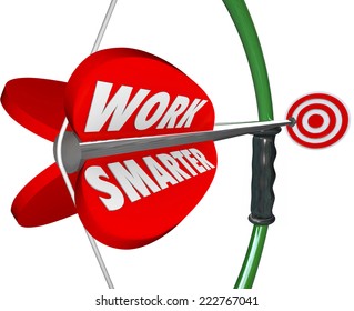 Work Smarter words on a bow and arrow aiming at a target as efficient productive working plan or strategy