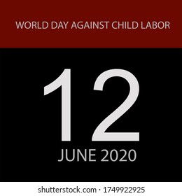 World Against Child Labor Day 12 June, 2020. Artwork Shows Date June 12, 2020 . Black And Red Colored Calendar Day Showing World Against Child Labor Day Date.