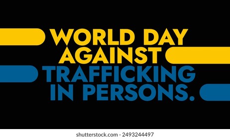 world day against trafficking in persons colorful text typography on white or black background banner illustration great for wishing and celebrating awareness about trafficking in persons in july - Powered by Shutterstock