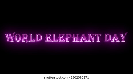 World Elephant Day text animation.Neon-colored World Elephant Day with neon moving outline for online shop, blog, web, cafe, and hotel on a dark BG.Technology video material animation. - Powered by Shutterstock