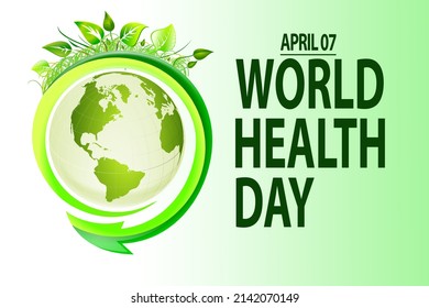 World Health Day April 7, Take Care Of Living Things Surround You