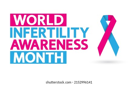 World Infertility Awareness Month Greeting Concept. Ribbon And Text In Blue And Pink On A White  Background.