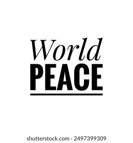 World Peace typography in black text on white background, antiwar quote - Powered by Shutterstock