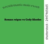 WrestleMania main event roman reigns vs Cody Rhodes 