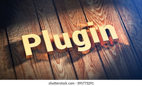 Write your plugin. The word "Plugin" is lined with gold letters on wooden planks. 3D illustration jpeg