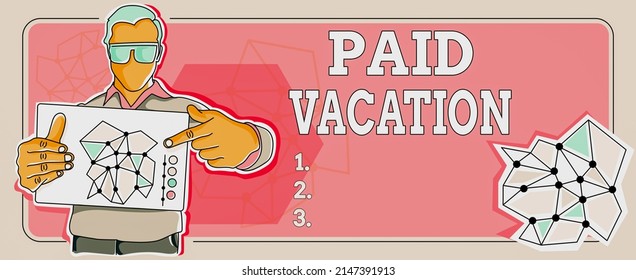 Writing Displaying Text Paid Vacation. Conceptual Photo Sabbatical Weekend Off Holiday Time Off Benefits Man Holding Paper Showing Creative Strategy Plans Achieving Goals.