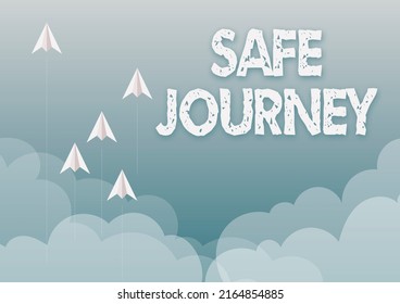 Writing displaying text Safe Journey. Concept meaning Blessing Bid farewell Drive carefully Use seatbelt Strap Five paper airplanes flying up sky surrounded with clouds achieving goals. - Powered by Shutterstock