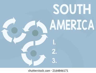 Writing displaying text South America. Business idea Continent in Western Hemisphere Latinos known for Carnivals Arrow sign symbolizing successfully accomplishing project cycles.