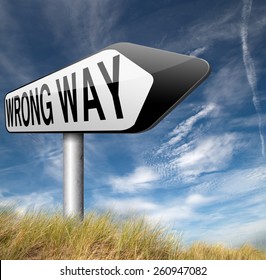 Wrong Way Big Mistake Turn Back Bad Choice Wong Direction  