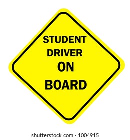 Yellow Diamond sign isolated on a white bkg with the message of Student Driver on board displayed.