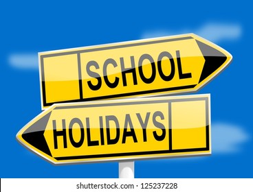 Yellow Road Signs With Inscriptions School Holidays - Illustration
